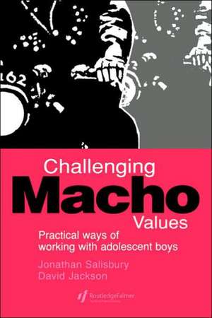 Challenging Macho Values de JONATHAN Salisbury