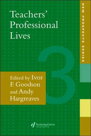 Teachers' Professional Lives de Ivor F. Goodson