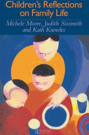 Children's Reflections On Family Life de Michele Moore