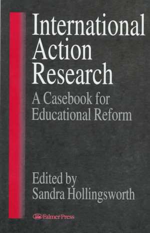 International Action Research: Educational Reform de Sandra Hollingsworth