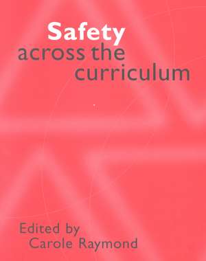 Safety Across the Curriculum: Key Stages 1 and 2 de Carole Raymond