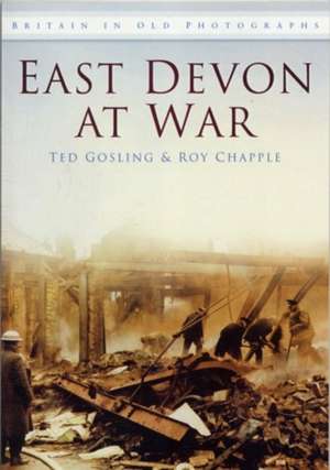 East Devon at War de Ted Gosling