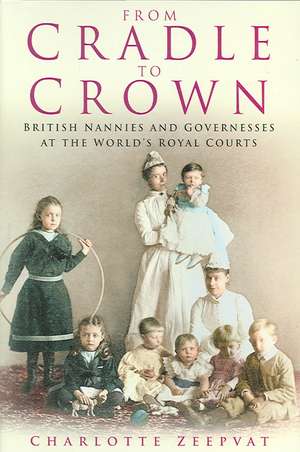 FROM CRADLE TO CROWN de Charlotte Zeepvat