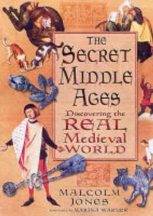 The Secret Middle Ages de Malcolm Jones