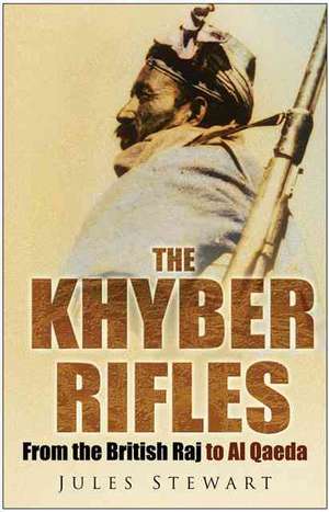 Stewart, J: The Khyber Rifles de Jules Stewart