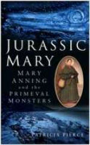 Jurassic Mary de Patricia Pierce