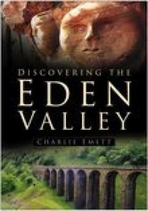 Emett, C: Discovering the Eden Valley