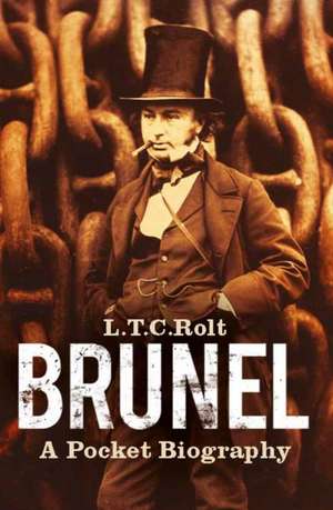 Brunel: A Pocket Biography de L. T. C. Rolt