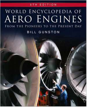 World Encyclopedia of Aero Engines de Bill, OBE Gunston