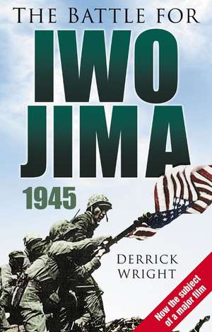 Wright, D: The Battle for Iwo Jima 1945 de Derrick Wright