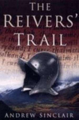 THE REIVERS' TRAIL de Andrew Sinclair