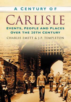 Century of Carlisle de J P Templeton