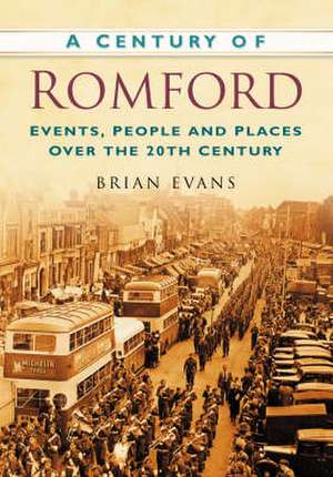 Century of Romford de Brian Evans