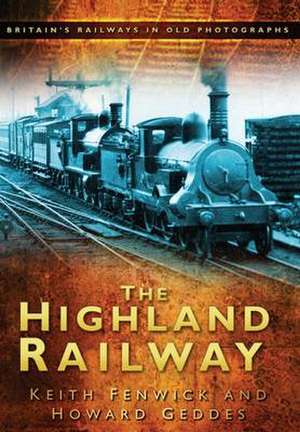 Fenwick, K: The Highland Railway de Howard Geddes