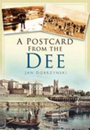 Postcard from the Dee de Jan Dobrzynski