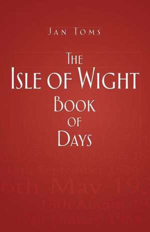 The Isle of Wight Book of Days: Hanna Reitsch de Jane Toms