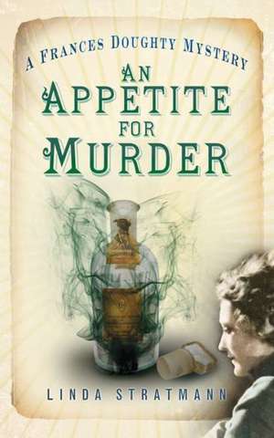 An Appetite for Murder: Strange Stories of Mysteries, Crimes and Eccentrics de Linda Stratmann