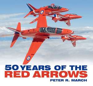 50 Years of the Red Arrows de Peter R. March