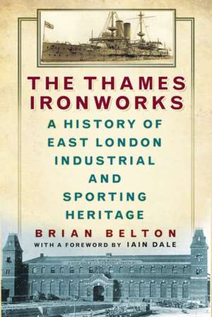 The Thames Ironworks de Brian Belton