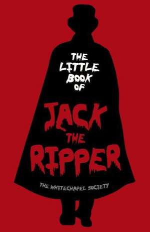 The Little Book of Jack the Ripper: Stosstrupptaktik - The First Stormtroopers de The Whitechapel Society