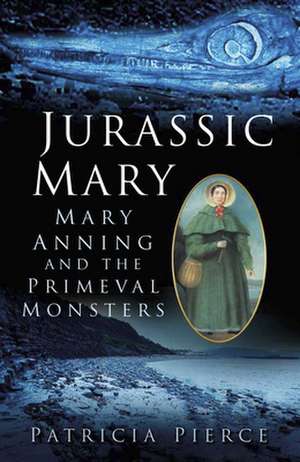 Jurassic Mary de Patricia Pierce