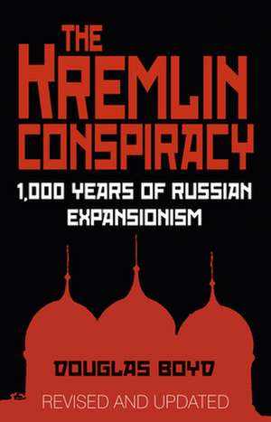 The Kremlin Conspiracy de Douglas Boyd