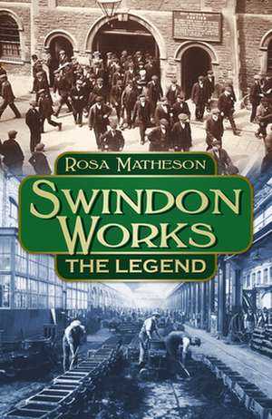Swindon Works de Rosa Matheson
