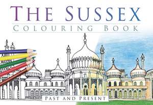 The Sussex Colouring Book de The History Press