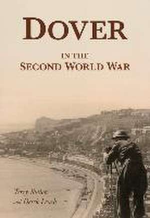 Dover in the Second World War de Terry Sutton