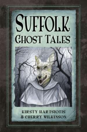 Suffolk Ghost Tales de Cherry Wilkinson