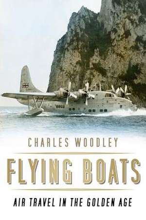 Flying Boats de Charles Woodley