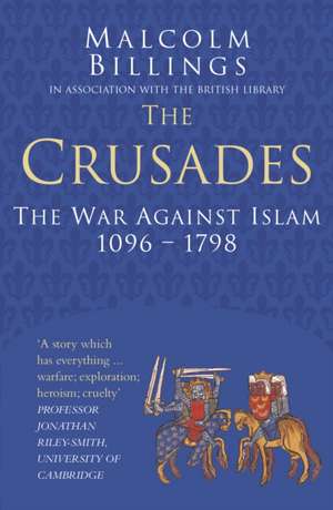 The Crusades: Classic Histories Series de Malcolm Billings