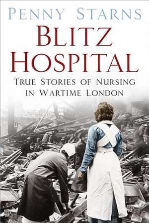 Blitz Hospital de Penny Starns