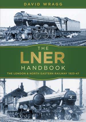 The LNER Handbook de David Wragg