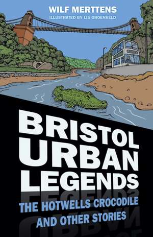 Bristol Urban Legends de Stanley Wilfrid Merttens