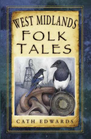 West Midlands Folk Tales de Cath Edwards