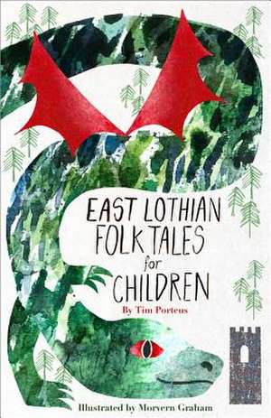 East Lothian Folk Tales for Children de Tim Porteus