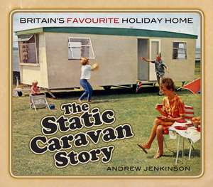 The Static Caravan Story de Andrew Jenkinson