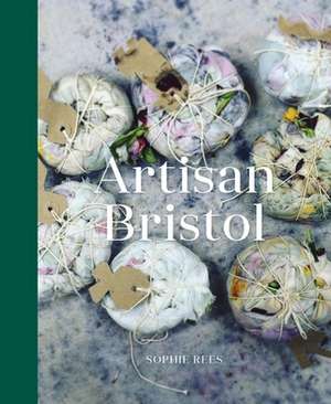 Artisan Bristol de Sophie Rees