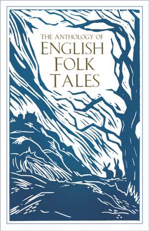 The Anthology of English Folk Tales de Folk Tales Authors