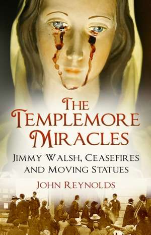 The Templemore Miracles de John Reynolds