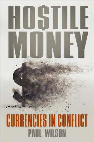Hostile Money de Paul Wilson