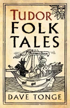 Tudor Folk Tales de Dave Tonge