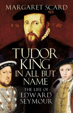 Tudor King in All But Name de Margaret Scard