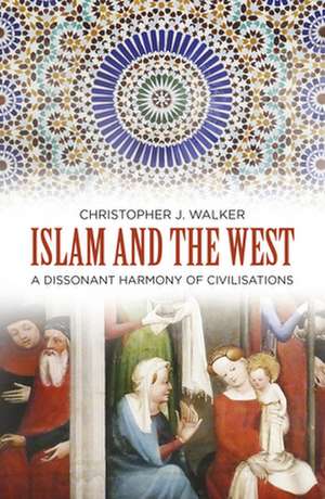 Islam and the West de Christopher J. Walker