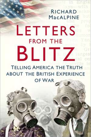 Letters from the Blitz de Richard MacAlpine