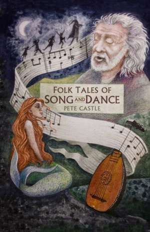 Folk Tales of Song and Dance de Pete Castle