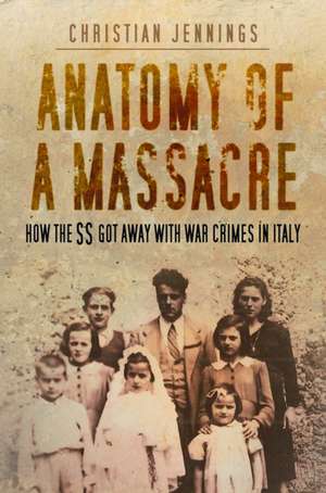 Anatomy of a Massacre de Christian Jennings