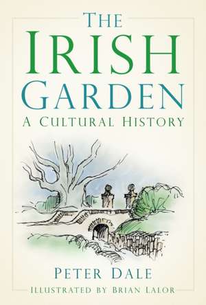 The Irish Garden de Peter Dale