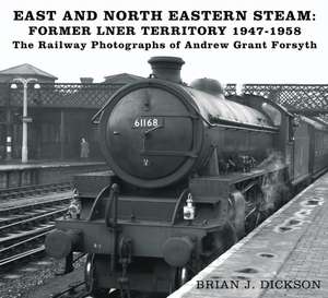 Steam in the East and North East de Brian Dickson